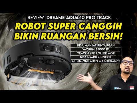 Jago Bikin Ruangan Bersih Sampai ke Semua Sudut, Premium & Canggih – Review Dreame Aqua 10 Pro Track