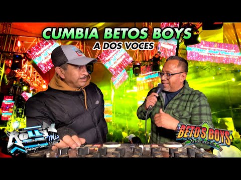 ¡ 2 Grandes Sonideros  ! LA ORIGINAL CUMBIA BETOS BOYS - ROLLYMIX & ALBERTO DAVILA BETOS BOYS