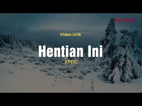HENTIAN INI - XPDC | LIRIK ROCK LEGENDARIS 90AN