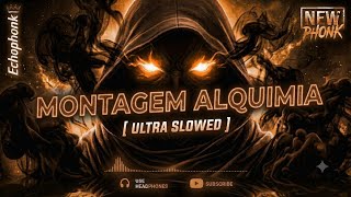 🎧 MONTAGEM ALQUIMIA (Ultra Slowed) • Maximum Bass Boosted Experience 💀🔥