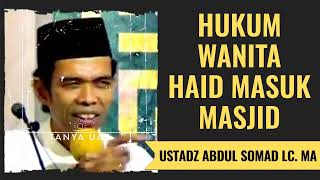 Hukum Wanita Haid Masuk Masjid - Ustadz Abdul Somad Lc. MA