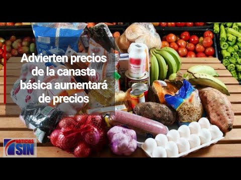 Advierten precios de la canasta básica aumentará de precios