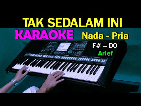 TAK SEDALAM INI – Arief | KARAOKE Nada Pria, HD