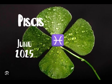 PISCIS♓✨JUNIO 2️⃣0️⃣2️⃣5️⃣✨
