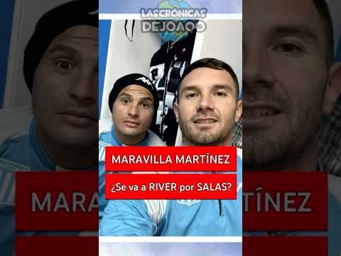 MARAVILLA MARTINEZ se va a RIVER por ¿MAXI SALAS? 😱 Ultimas Noticias #Futbol #Argentina #RiverPlate