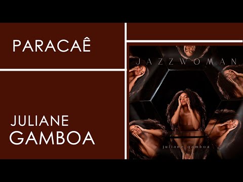 Juliane Gamboa | Paracaê | JAZZWOMAN