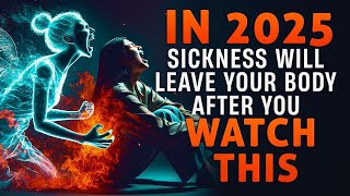 All Sickness Will Leave Your Body This Year After Saying This Powerful Prayer