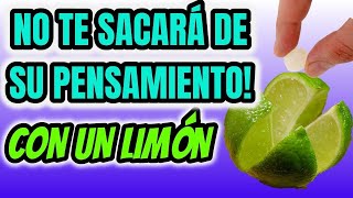 CON UN LIMON, YA NO TE SACARA DE SU VIDA