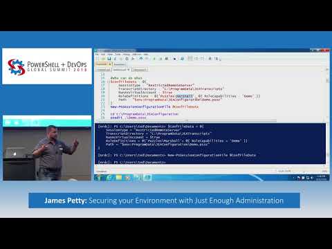 Securing your Environment with Just Enough Administration by James Petty