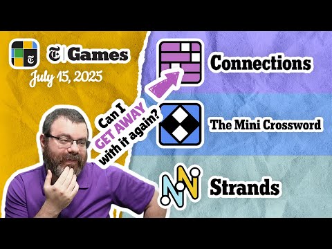NYT Connections, Mini Crossword, and Strands | July 15, 2025
