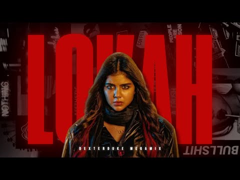LOKAH MEGAMIX 🥵 | Dulquer Salmaan | Jakes Bejoy | Christo Xavier | DeXterDuke