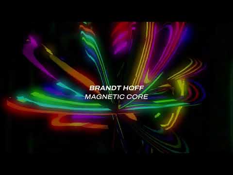Brandt Hoff - Magnetic Core