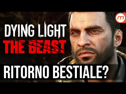 DYING LIGHT The Beast: nome bestiale ma poche novità