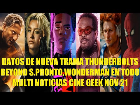 DATOS DE NUEVA TRAMA THUNDERBOLTS, BEYOND SPIDERVERSE PRONTO, WONDERMAN EN TODO, MULTI NOTICIAS N20