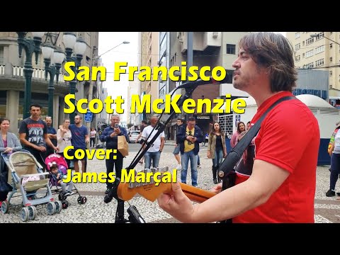 San Francisco (Scott McKenzie) Cover: James Marçal