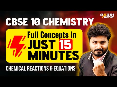 CBSE 10 Chemistry | Chemical Reactions & Equations |  Full Chapter in 15 Minutes |  Exam Winner
