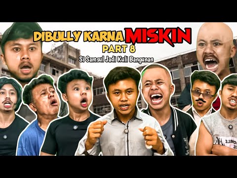 DIBULLY KARNA MISKIN AKHIRNYA JADI ORANG KAYA PART 8