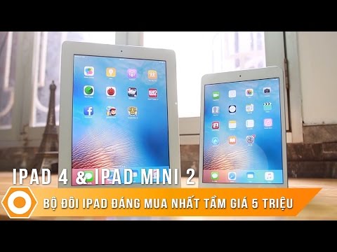 (VIETNAMESE) iPad 4 và iPad Mini 2 - Bộ đôi iPad đáng mua nhất tầm giá 5 triệu