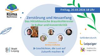 Zerstörung und Neuanfang: Das Mitteldeutsche Braunkohlerevier in Kultur und Konzernkritik