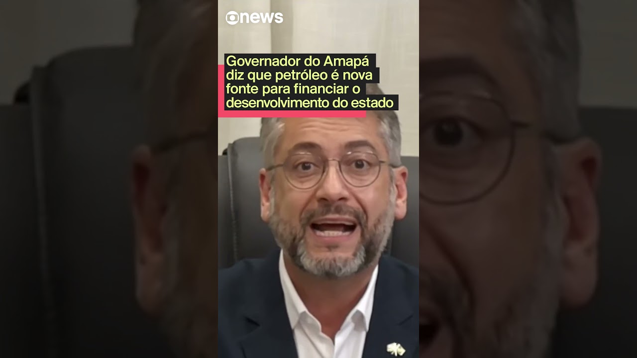 Governador do Amapá diz que petróleo é nova fonte para financiar o desenvolvimento do estado