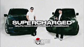 Supercharged - Grupo Marca Registrada X Tombochio (Corridos 2025) | El Chango Music