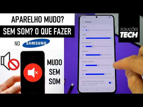 SAMSUNG MUDO? SEM SOM? O que fazer?! Veja dicas! (ATUALIZADO)