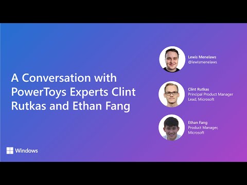 A Conversation with PowerToys Experts Clint Rutkas and Ethan Fang