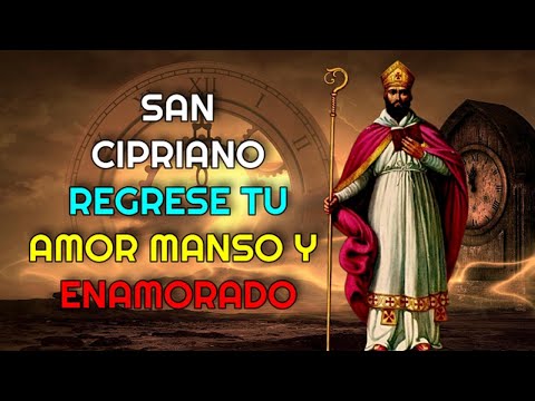 San Cipriano oración para que regrese tu amor manso y muy enamorado ♥