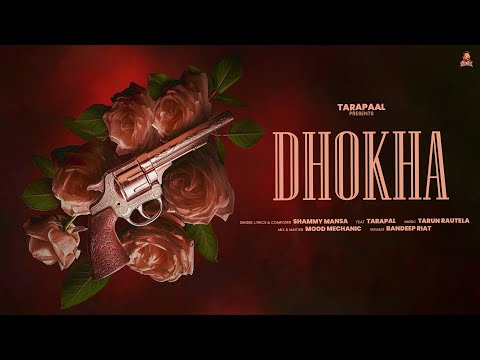 Dhokha (Official Video) !! Shammy Mansa ft Tarapaal !! Latest Punjabi Song 2024 !!