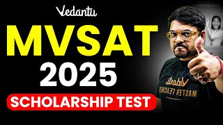 Enroll Now for MVSAT 2025: Vedantu's Biggest Scholarship Test🔥 | Link in Description👇