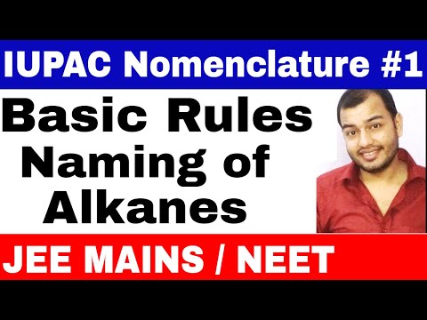 11 chap 12 ||  IUPAC Nomenclature 01 || Some Basic Principles and   Naming Of Alkanes JEE MAINS/NEET