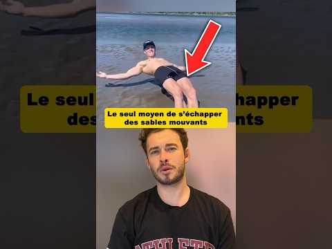 Le seul moyen de s’échapper des sables mouvants ?