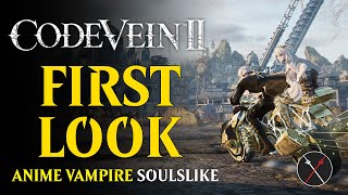 Code Vein 2 Gameplay FIRST LOOK - Best Anime Soulslike?
