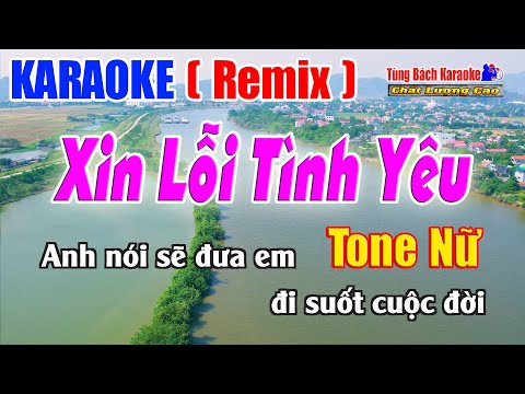 Xin Lỗi Tình Yêu Karaoke Remix ( Tone Nữ ) Nhạc Sống Tùng Bách