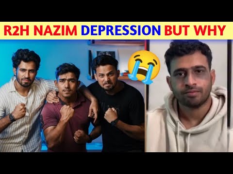 R2H NAZIM 🤯 DEPRESSION BUT WHY ?Nazim  की इतनी बुरी हालत पर Q