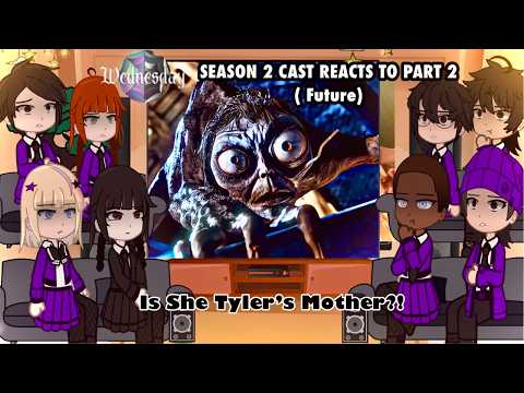 WEDNESDAY SEASON 2 CAST REACTS TO SEASON 2_PART 2(FUTURE)|| Gacha Club Reacts// PART 2
