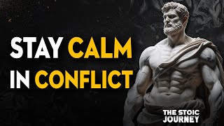 How to Stay Calm in Conflict – Stoic Tactics That Work | Stoic Reflections