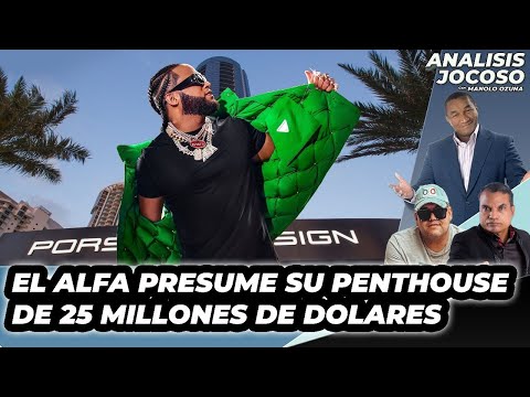 ANALISIS JOCOSO - EL ALFA PRESUME SU PENTHOUSE DE 25 MILLONES DE DOLARES