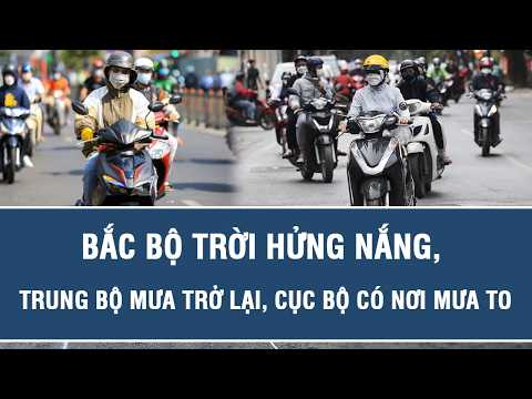 Dự báo thời tiết trưa 12/3: Bắc Bộ trời hửng nắng, Trung Bộ mưa trở lại, cục bộ có nơi mưa to