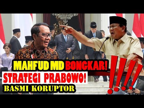 MAHFUD MD BOCORKAN STRATEGI PRABOWO BERANTAS KORUPSI! RAKYAT KAGET