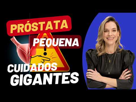 O LADO OCULTO DE UMA PRÓSTATA PEQUENA
