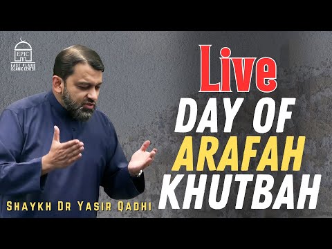 LIVE: Day of Arafah Khutbah With Shaykh Yasir Qadhi - Hajj 2025
