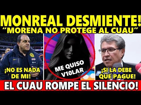 Monreal: En MORENA no Protegemos a NADIE!  El CUAU niega parentesco con Nidia Fabiola, la 'hermana'