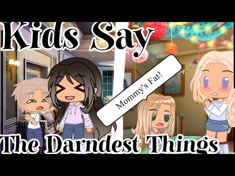 Kids say the darndest things// Gacha Club//Gacha