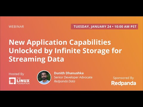 LF Live Webinar: New Application Capabilities Unlocked by Infinite Storage for Streaming Data