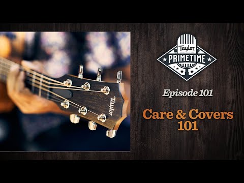 Care & Covers 101 | Taylor Primetime Epsiode 101