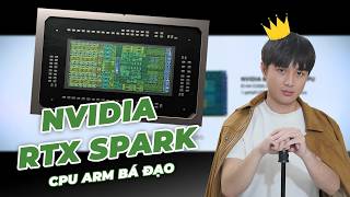 Nvidia RTX Spark, CPU ARM mới của Nvidia sức mạnh khủng.