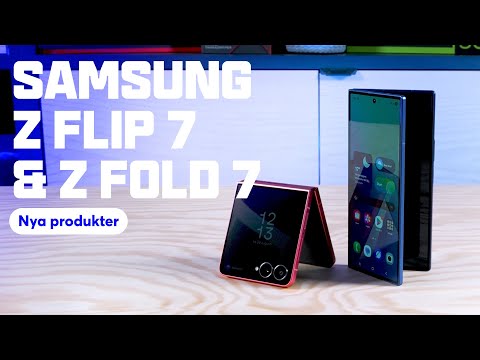 Samsung Z Flip 7 och Z Fold 7 - Allt du behöver veta