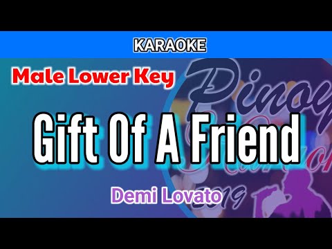 Gift Of A Friend by Demi Lovato (Karaoke : Male Lower Key)