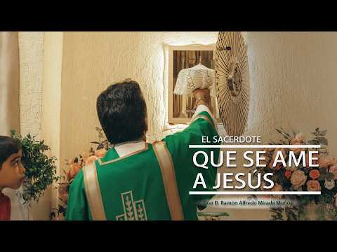 E.S. –  D. Ramón Alfredo Mirada Muñoz: Que se ame a Jesús 1/7